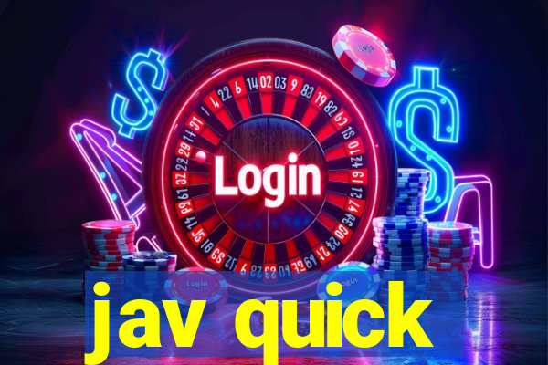 jav quick